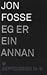 Eg er ein annan - Septologien III - V by Jon Fosse