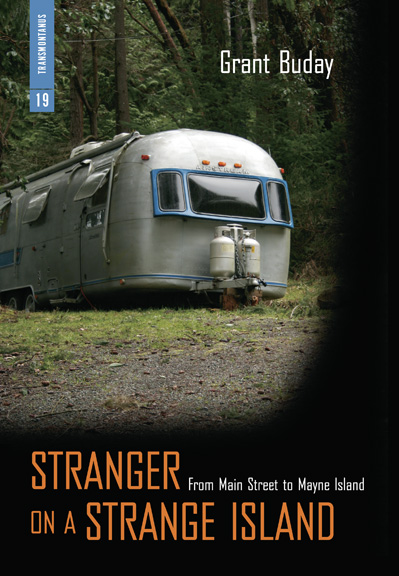 Stranger on a Strange Island: From Main Street to Mayne Island (Transmontanus)