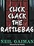 Click-Clack the Rattlebag by Neil Gaiman Click-Clack the Rattlebag by Neil Gaiman