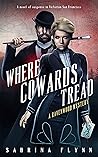 Where Cowards Tread by Sabrina Flynn