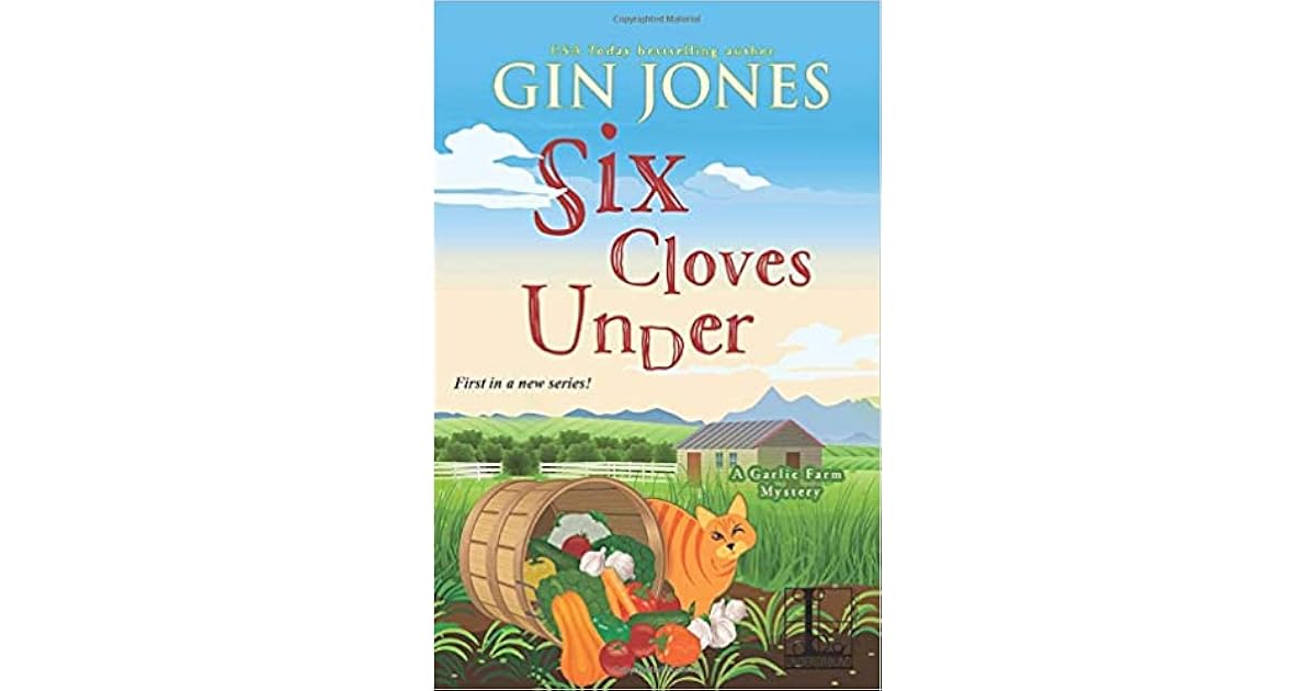 Six Cloves Under A Garlic Farm Mystery 1 By Gin Jones