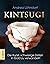 Kintsugi: Die Kunst, schwierige Zeiten in Gold zu verwandeln (German Edition)