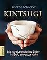 Kintsugi: Die Kun...