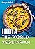 India: The World Vegetarian