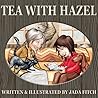 Tea With Hazel Tea With Hazel