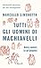 Tutti gli uomini di Machiavelli by Marcello Simonetta