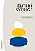 Eliter i Sverige by Bengt Erik Eriksson