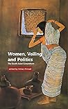 Women, Veiling and Politics: The South Asian Conundrum Women, Veiling and Politics: The South Asian Conundrum