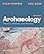 Archaeology: Theories, Methods, and Practice