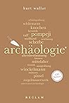 Archäologie. 100 Seiten (Reclam 100 Seiten) (German Edition)