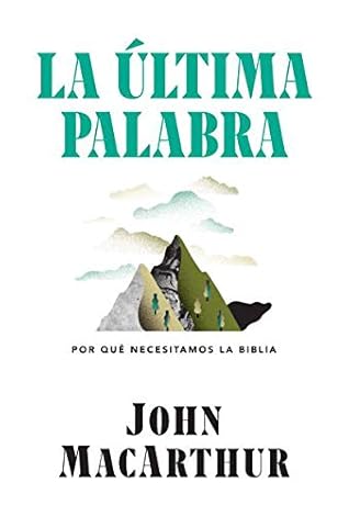La última Palabra - Por qué necesitamos la Biblia