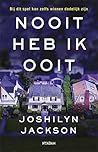 Nooit heb ik ooit by Joshilyn Jackson