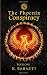 The Phoenix Conspiracy. Book One. by K. Barnett
