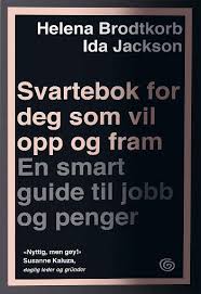 Svartebok for deg som vil opp og fram: En smart guide til jobb og penger