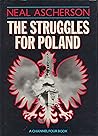 The Struggles for Poland by Neal Ascherson The Struggles for Poland by Neal Ascherson