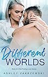 Different Worlds (Finding Love #4) Different Worlds (Finding Love #4)