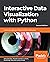 Interactive Data Visualization with Python: Present Your Data as an Effective and Compelling Story