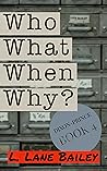 Who, What, When, Why?