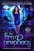 The Fire Prophecy (Hidden Legends: Academy of Magical Creatures, #1)