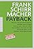 Payback: Warum wir im Informationszeitalter gezwungen sind zu tun, was wir nicht tun wollen, und wie wir die Kontrolle über unser Denken zurückgewinnen