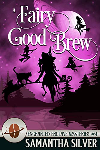 A Fairy Good Brew (Enchanted Enclave, #4)