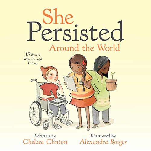 She Persisted Around the World: 13 Women Who Changed History