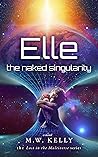 Elle: The Naked Singularity (Lost in the Multiverse, #2)