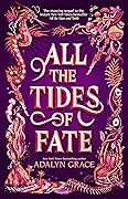 All the Tides of Fate (All the Stars and Teeth, #2) 