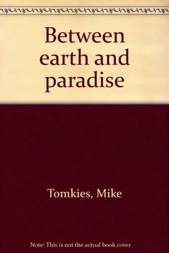 Between earth and paradise