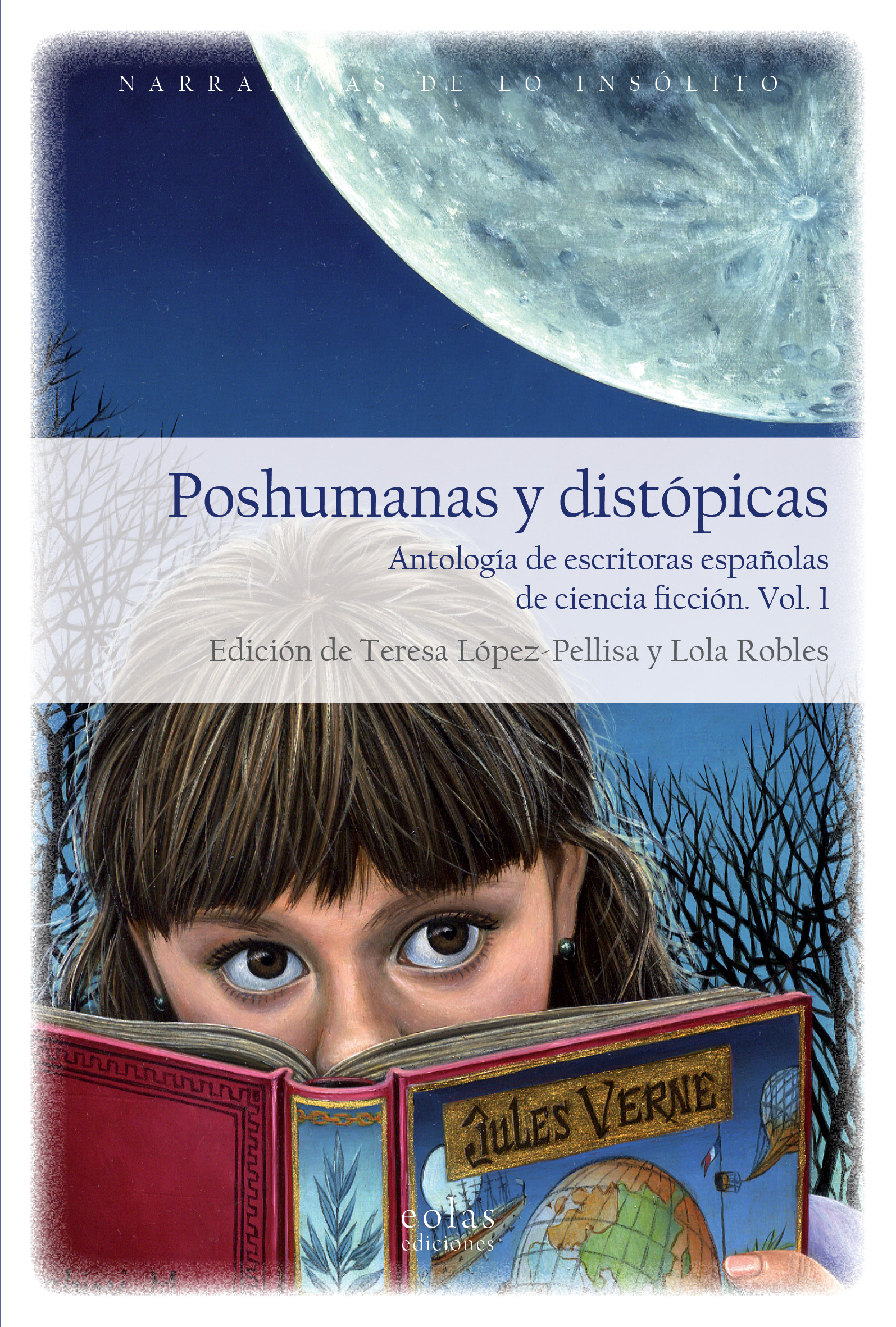 Poshumanas y distópicas. Antología de escritoras españolas de ciencia ficción (Vol. I & II)