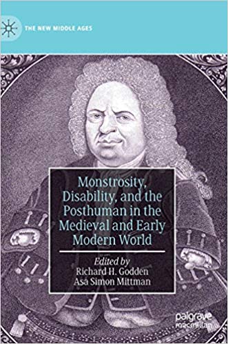 Monstrosity, Disability, and the Posthuman in the Medieval and Early Modern World (Hardcover)
