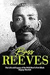 Bass Reeves: The Life and Legacy of the Wild West’s First Black Deputy Marshal Bass Reeves: The Life and Legacy of the Wild West’s First Black Deputy Marshal