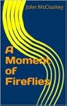 A Moment of Fireflies