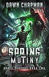 Spring Mutiny (Space Seasons, #2)