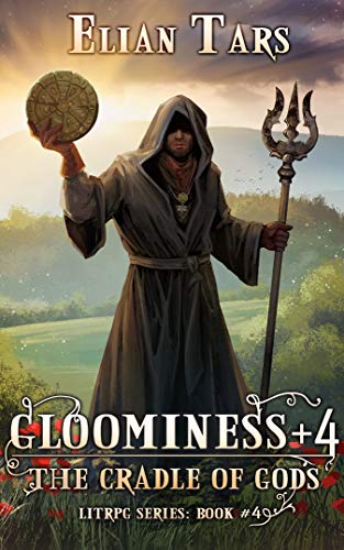 Gloominess +4: The Cradle of the Gods (Gloominess, #4)