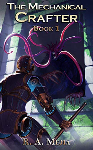 The Mechanical Crafter 1 (The Mechanical Crafter, #1)