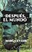 Después, el mundo