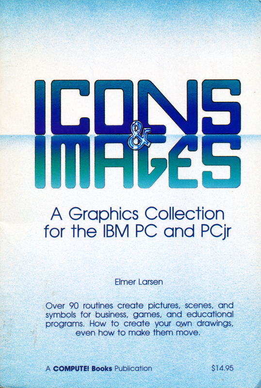 Icons & Images: A Graphics Collection for the IBM PC and PCjr (Spiral-bound)