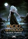 Bacio di Fuoco by Ilaria Varese