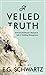 A Veiled Truth