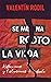 SE ME HA ROTO LA VIDA. Reflexiones y testimonios de duelo (Proyecto nº 150) (Spanish Edition)