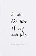 I Am The Hero Of My Own Life