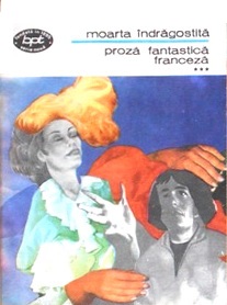 Moarta Îndrăgostită - Proză Fantastică Franceză Vol. III