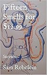 Fifteen Smells for $12.99