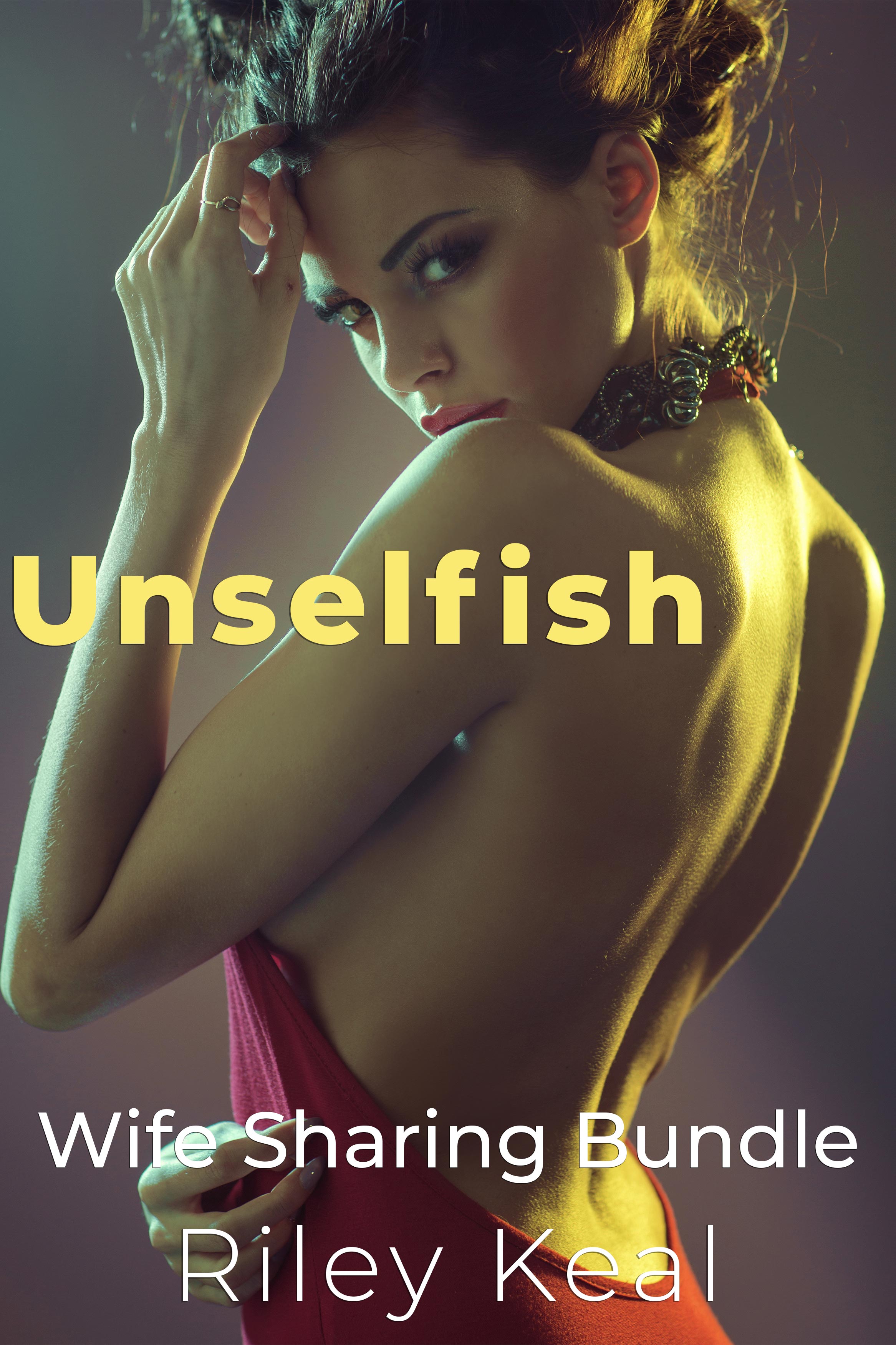Unselfish: Wife Sharing Bundle