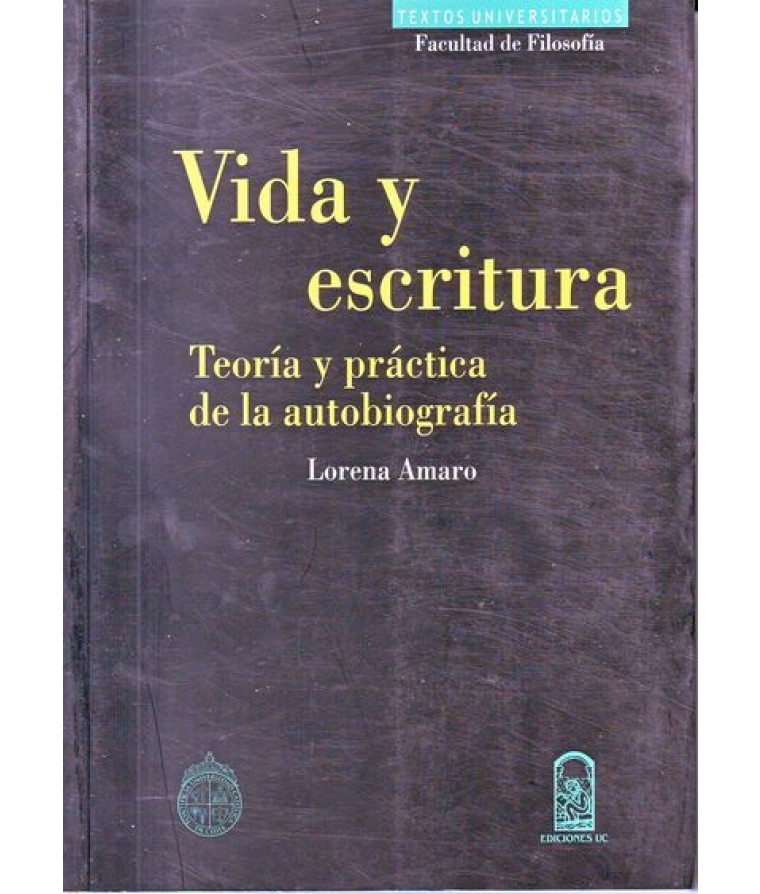 Vida y escritura. Teoría y práctica de la autobiografía (Paperback)