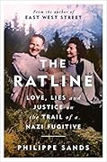 The Ratline: Love, Lies, and Justice on the Trail of a Nazi Fugitive