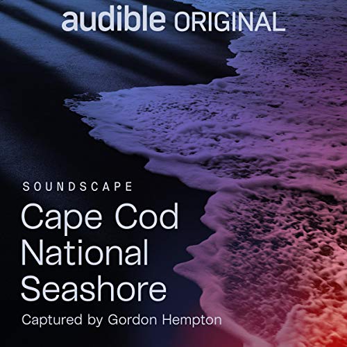 CAPE COD NATIONAL SEASHORE SOUNDSCAPE (Audible Audio)