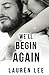 We'll Begin Again