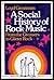 A social history of rock mu...